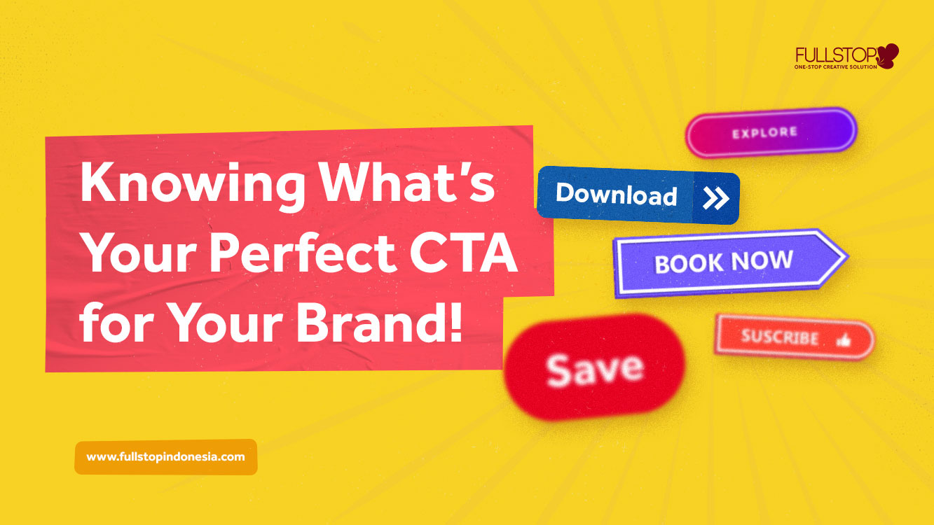 Knowing What’s Your Perfect CTA for Your Brand!